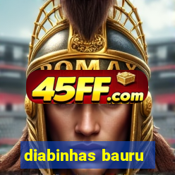 diabinhas bauru